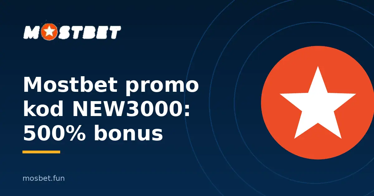 Mostbet bonus şəkli: NEW3000 promo kodu və xoş gəldin təklifi